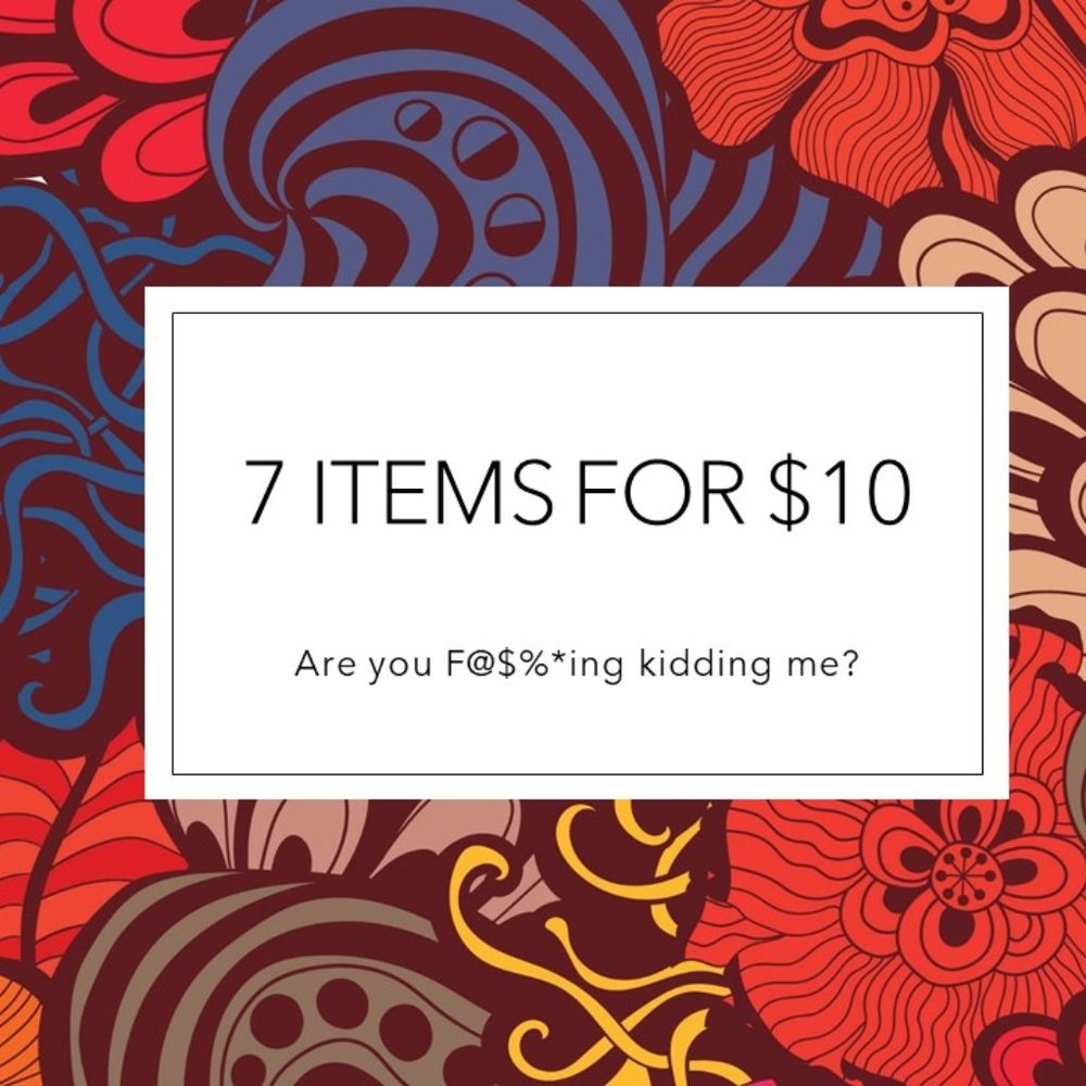 So many 7/$10 Items - SERIOUSLY - TOO MUCH STOCK!!